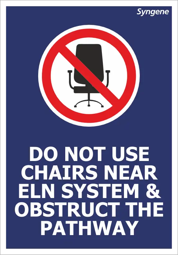 Do Not Use Chairs Near ELN System / Do Not Obstruct Pathway